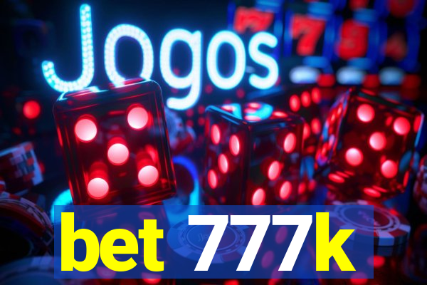 bet 777k